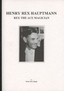 Henry Rex Hauptmann: Rex the Ace Magician (Signed)