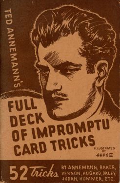 Ted Annemann's Full Deck of Impromptu Card Tricks