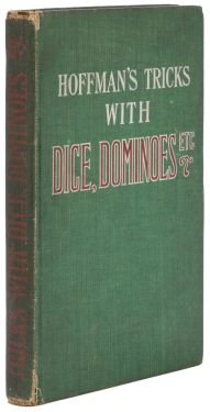 Conjuring Tricks with Dominoes, Dice, Balls, Hats, etc. also Stage Tricks