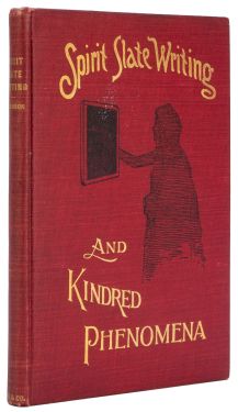Spirit Slate Writing and Kindred Phenomena