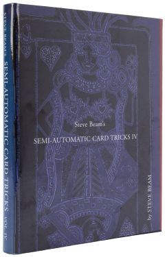 Steve Beam's Semi-Automatic Card Tricks, Volume 4