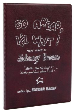 Go Ahead, I'll Wait! More Magic of Johnny Brown