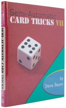Steve Beam's Semi-Automatic Card Tricks, Volume 7